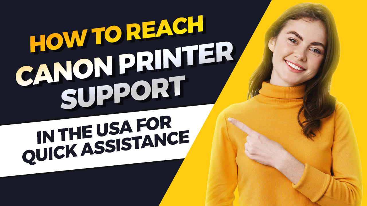 How to Reach Canon Printer Support in the USA for Quick Assistance